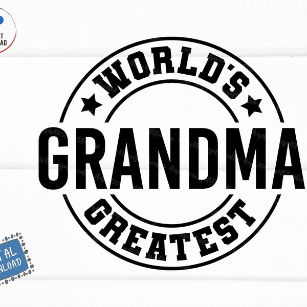 World's Greatest Grandma Svg, Grandma Shirt Svg, Mothers Day Svg, Gift For Granny Mother's Day Svg, Birthday Gift Mom Svg