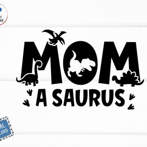 Mom A Saurus Svg, Mommy T-Rex Dinosaur Svg, Dinosaur Mom Svg, Dinosaur Family Svg, Dino Mommy Svg, Mama Rex Birthday Svg