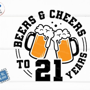 May include: Black and white graphic design with the text "Beers & Cheers to 21 Years". The graphic features two orange beer mugs with white foam.