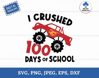 I Crushed 100 Days of School SVG, Boy Big Monster Truck SVG, Boy 100 Days of School, Boy School SVG for Cricut