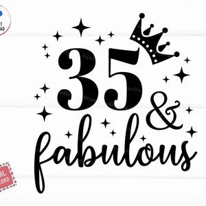 35 And Fabulous Svg, 35th Birthday, Thirty Fifth Birthday SVG, 35th Birthday Gift, 35 Years Old SVG, Thirty Fifth and Fabulous Svg