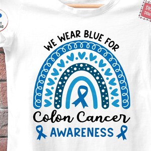 We Wear Blue For Colon Cancer Awareness Rainbow Svg, Colon Cancer Awareness, Colon Cancer Rainbow Svg, Colon Cancer Fighter Support Svg