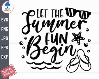 Let The Summer Fun Begin Svg, Beach Shirt Svg, Summer Svg, Vacation Svg, Summer Quote Svg