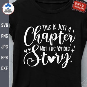 This Is Just a Chapter Not the Whole Story Svg, Funny Mom Life Svg, Strong Women Svg, Empowerment Svg