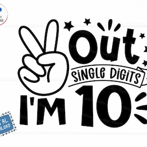 Peace Out Single Digits I&#39;m 10 Svg, Tenth Kids Birthday Svg, Peace Out Single Digits Svg, 10th Birthday Shirt Svg
