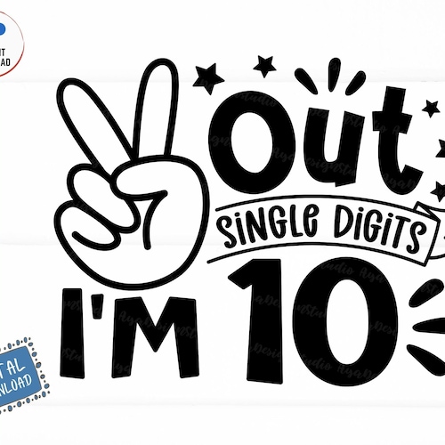 Peace Out Single Digits I'm 10 Svg Tenth Kids Birthday Etsy