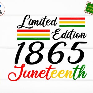 Limited Edition1865 Juneteenth Svg, Juneteenth Shirt Svg, Black Freedom Svg, Juneteenth 1865 Svg, African American Svg