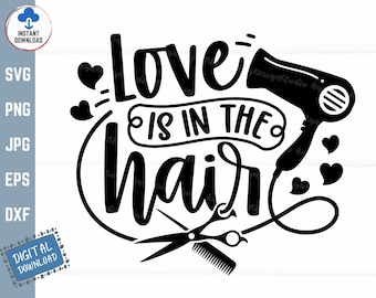Love Is In The Hair Svg, Funny Hairdresser Svg, Hairdressing Salon Svg, Hair Stylist Life Svg, Stylist Shirt Svg, Salon Svg, Hairstylist Svg