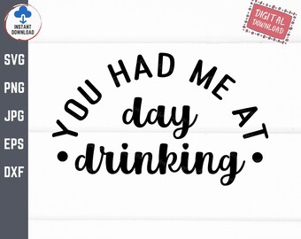 Me tuviste en el día bebiendo svg, bebida divertida svg, camiseta divertida de verano svg, brunch bebiendo svg, camisa de fiesta svg