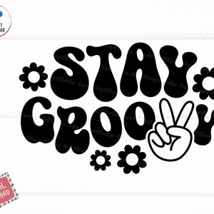 Stay Groovy Svg, Stay Groovy Retro Svg, Boho Disco Hippie Svg, Retro Stay Groovy Svg, Groovy 70s Hippie Svg