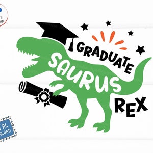 Graduate Saurus Rex Svg, Boy Graduation Dinosaur Svg, Graduate Saurus T-Rex Svg, Boy Graduation Shirt Svg, Funny Last Day Shirt Svg
