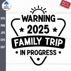Warning 2025 Family Trip In Progress Svg, Family Vacation Svg, Matching Family Vacation Svg, Funny 2025 Family Trip Svg