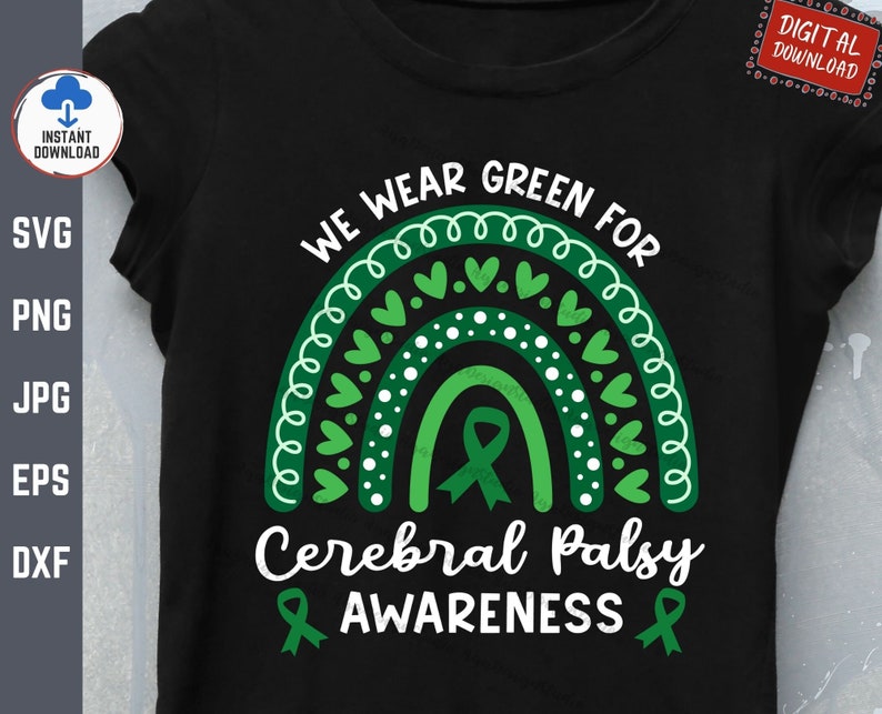 May include: Green and white rainbow design with the text "We Wear Green For Cerebral Palsy Awareness" and two green awareness ribbons.
