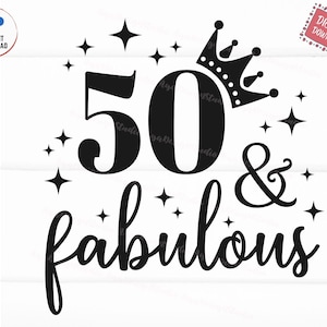 50 And Fabulous SVG, 50th Birthday, Fifty Birthday SVG, 50th Birthday Gift, 50 Years Old SVG, Instant Download