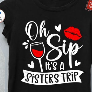 Oh Sip It&#39;s A Sisters Trip Svg, Best Friends Trip, Warning Girls Trip Svg, Family Girls Vacation, Funny Vacation Time Svg, Besty Trip Svg