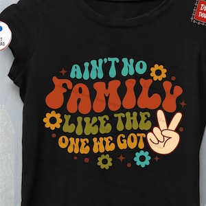 Ain&#39;t No Family Like The One We Got Groovy Svg, Family Wavy Svg, Family Reunion Svg, Family Summer Vacation Svg, Family Gathering Shirt Svg