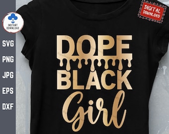 Dope Black Girl Dripping Svg, Afroamericano Svg, Black Women Shirt Svg