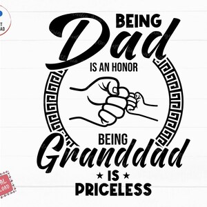 Being Dad is an Honor Being Granddad is Priceless SVG, Father&#39;s Day Fist Bump, Fathers Day Gift Svg, Being Dad Being Granddad Shirt Svg