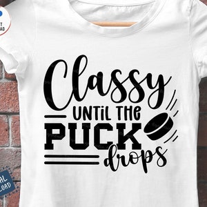 Classy Until the Puck Drops Svg, Classy Hockey Mom Svg, Hockey Svg ...
