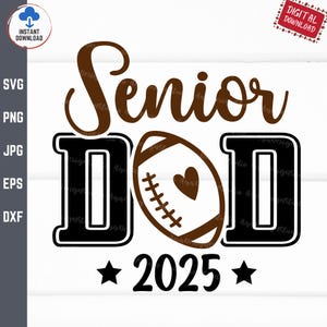 Football Senior Dad 2025 Svg, Football Senior Dad Svg, Senior Daddy Svg, Senior Sports Svg, Football Dad Shirt Svg, Football Daddy Svg