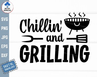 Chillin' And Grilling Svg, Funny Barbecue Svg, Barbecue Shirt Svg, Camping Barbecue Svg, Barbecue Svg, Barbecue Grill Sayings Svg