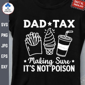 Dad Tax Making Sure It&#39;s Not Poison Svg, Funny Father&#39;s Day Svg, Sarcastic Dad Svg, Dad Shirt Svg, Dad Tax Svg