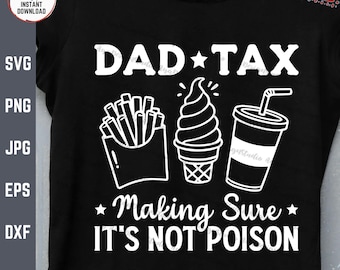 Dad Tax Making Sure It's Not Poison Svg, Funny Father's Day Svg, Sarcastic Dad Svg, Dad Shirt Svg, Dad Tax Svg