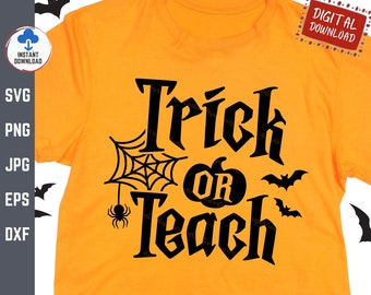 Trick or Teach Svg, Teacher Halloween Svg, Halloween Teacher Shirts Svg, Funny Halloween Teacher Svg, Teacher Halloween Costume Svg