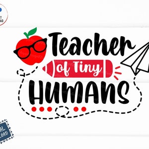 Teacher of Tiny Humans Svg, Teaching Svg, Teacher Gift Svg, Teaching School Svg, Teacher Shirt Svg, Teacher Appreciation Svg
