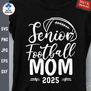 Senior 2025 Football Mom Svg, Football Senior Mom Svg, Senior Mama Svg, Senior Sports Svg, Football Mom Shirt Svg, Football Mama Svg