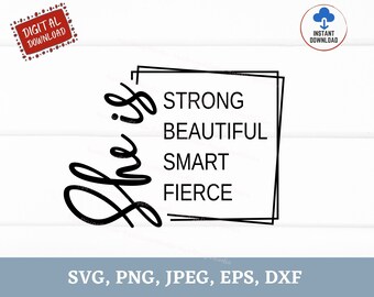 She is Strong Beautiful Smart Fierce Svg, Girl Power Quote SVG, Bible SVG, She is Strong, Strong Mom Gift SVG for Cricut