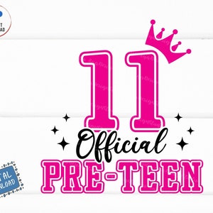 11 Official Pre-Teen Svg, 11th Birthday Girl Svg, Official Pre-Teen 11th Birthday Svg, Eleven Years Old Girl Svg, Pre-Teen Birthday Shirt