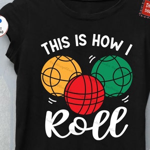 This is How I Roll Bocce Ball Svg, Bocce Ball Lover Svg, Bocce Ball Svg, Funny Bocce Ball Players Svg