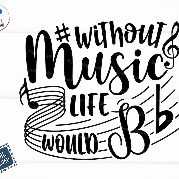 Without Music Life Would B Flat Svg, Life Would B Flat Svg, Music Teacher Shirt Svg, Without Music Svg, Music Fan Shirt Svg