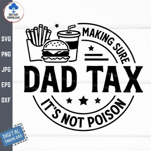 Dad Tax Making Sure It&#39;s Not Poison Svg, Funny Father&#39;s Day Svg, Sarcastic Dad Svg, Dad Shirt Svg, Dad Tax Svg