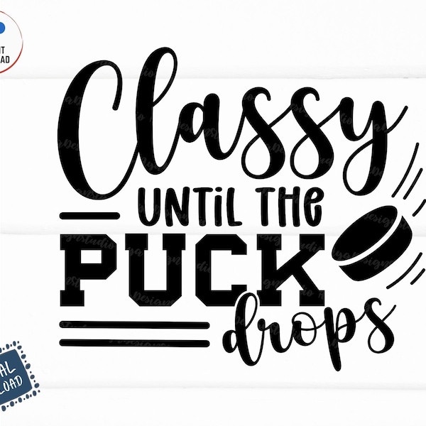 Classy Until The Puck Drops Svg, Classy Hockey Mom Svg, Hockey Svg, Hockey Fan Svg