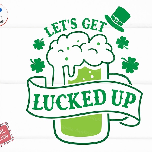 Let's Get Lucked Up Svg, St Patrick's Day Svg, St Patrick Drinking Shirt Svg, Funny St Patrick Svg, St Patrick Shamrock with Beer Mug Svg