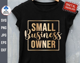 Small Business Owner Svg, Small Business Svg, Small Business Shirt Svg, Empowered Mom Svg, Entrepreneur Svg
