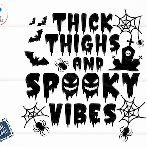 Thick Thighs and Spooky Vibes Svg, Halloween Shirt Svg, Spooky Shirt Svg, Spooky Halloween Svg, Thick Thighs Svg, Spooky Vibes Svg