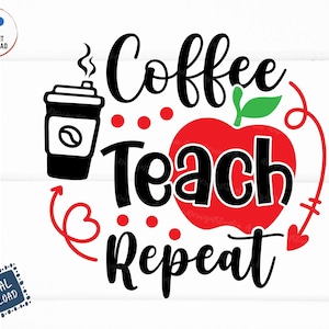May include: Black and red graphic design with the text "Coffee Teach Repeat" and a cup of coffee and an apple.