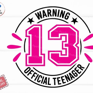 Warning 13 Official Teenager Svg, 13th Birthday Girl Svg, Warning Official Teenager Svg, Thirteen Year Old Girl, 13 Official Teenager Svg