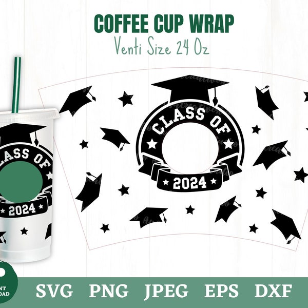 Class of 2024 Coffee Cup Wrap Svg, Graduation Coffee Cup Wrap Svg, Graduate Coffee Cup Svg, Class of 2024 Star Coffee Cold Cup Wrap Svg