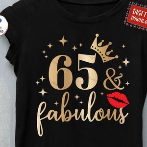 65 And Fabulous Lip Svg, 65 And Fabulous Svg, Sixty Fifth Birthday Svg, 65th Birthday Gift, 65 Years Old Svg, Sixty Fifth and Fabulous Png