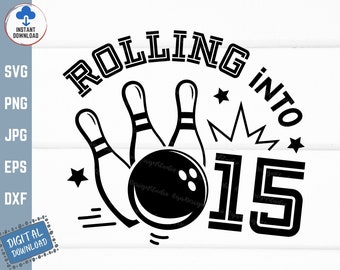 Rollin' Into 15 Svg, 15th Birthday Bowling Svg, Rolling Into Bowling Birthday Svg, Retro Bowling Birthday Svg, 15 Years Old Birthday Svg