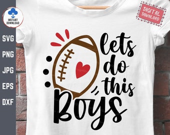 Lets Do This Boys Football Svg, Let's Do This Boys Svg, Boy Football Shirt Svg, Football Cheer Mom Svg, Football Mama Shirt Svg