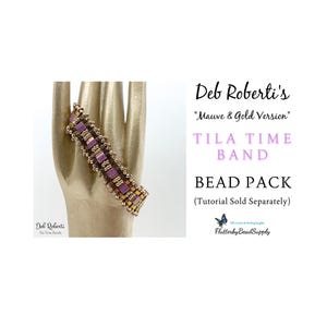 DIY Jewelry Mauve & Gold BEAD PACK, Deb Roberti's Tila Time Band Tutorial Sold Separately