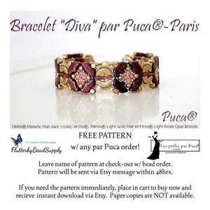 May include: A close-up of a gold and pink beaded bracelet with the text "Bracelet "Diva" par Puca®-Paris" and "Puca®" at the top of the image. The text "FREE PATTERN w/ any par Puca order!" is below the bracelet. The text "Leave name of pattern at check-out w/ bead order. Pattern will be sent via Etsy message within 48hrs." is below the text "FREE PATTERN". The text "If you need the pattern immediately, place in cart to buy now and recieve instant download via Etsy. Paper copies are NOT available." is at the bottom of the image.