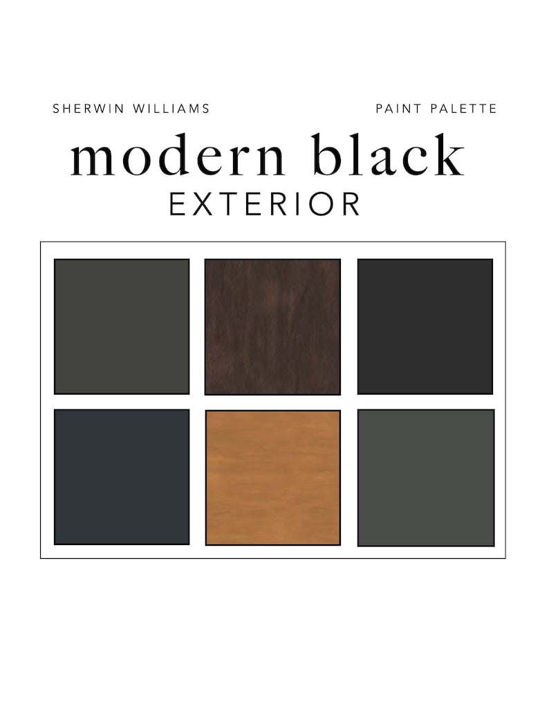 May include: A paint palette featuring six different shades of black and brown. The palette is labeled "modern black exterior" and "Sherwin Williams paint palette".