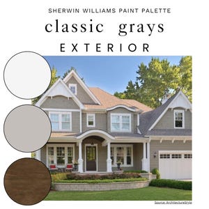 May include: A Sherwin Williams paint palette titled classic grays exterior featuring a two-story house with gray siding, white trim, a dark front door, and three circular color swatches in white, light gray, and dark brown on the left side.