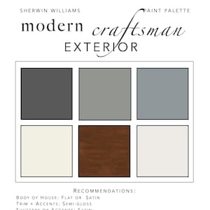 May include: A Sherwin Williams paint palette titled Modern Craftsman Exterior featuring six color swatches: dark gray, medium gray, blue-gray, off-white, brown wood stain, and light cream. Text includes recommendations for finishes like flat, satin, and semi-gloss.